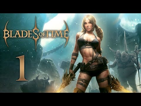 Blades of Time - Вулканическая долина - Прохождение игры [#1] | PC