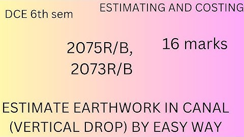 "Numerical of Canal Earthwork | (VERTICAL DROP) 6th Sem Estimating & Costing |  2075/2073 R/B