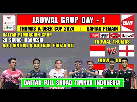 Jadwal Thomas &amp; Uber Cup 2024 Day 1 Babak Grup ~ INDONESIA vs INGGRIS ~ INDONESIA vs HONGKONG