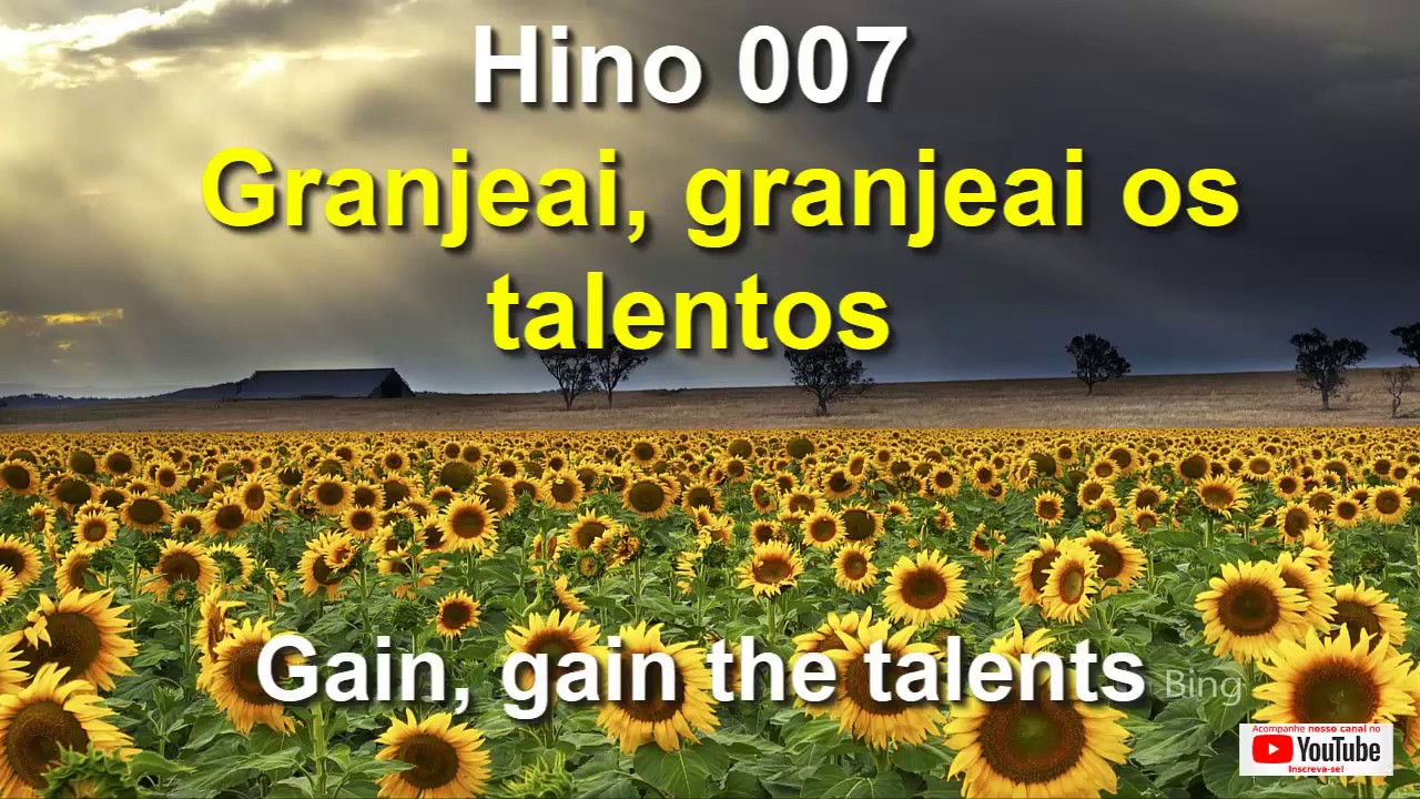 Hino 007 Granjeai, granjeai os talentos - YouTube
