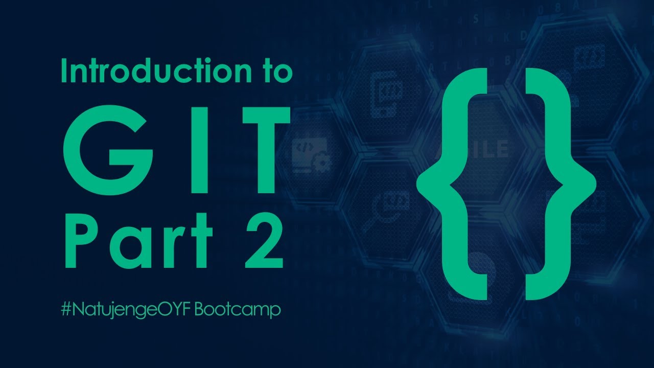 Introduction to Git and branching: Part 2 - NatujengeOYF - YouTube