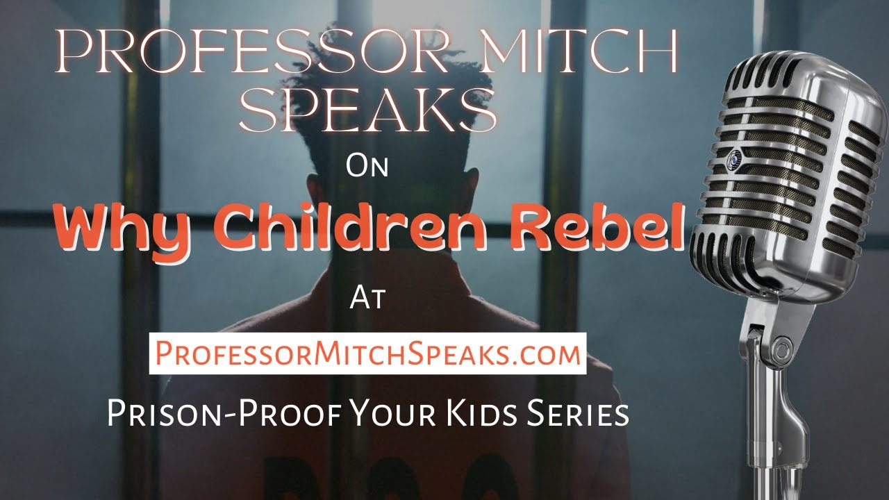 WHY CHILDREN REBEL EPISODE 1 - Parent2Parent Solutions Podcast: Prison Proof Your Kids Series