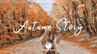 Autumn Story 📚🍁 Relaxing Melodies to Get Your Monday vibes - Best Indie/Pop/Folk Playlist