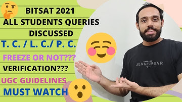 BITSAT 2021 ALL😍QUERIES ANSWERED😱 UGC GUIDELINES 😱PASSING CERTIFICATE I MEDICAL CERTIFICATE😳FREEZE?😕