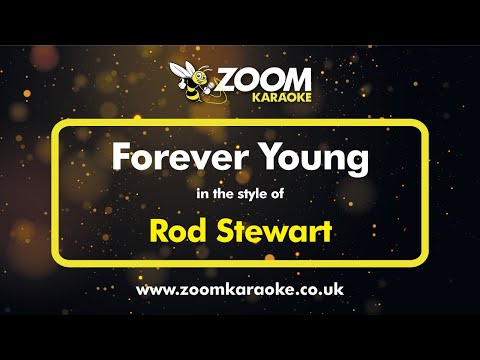 Rod Stewart - Forever Young - Karaoke Version From Zoom Karaoke