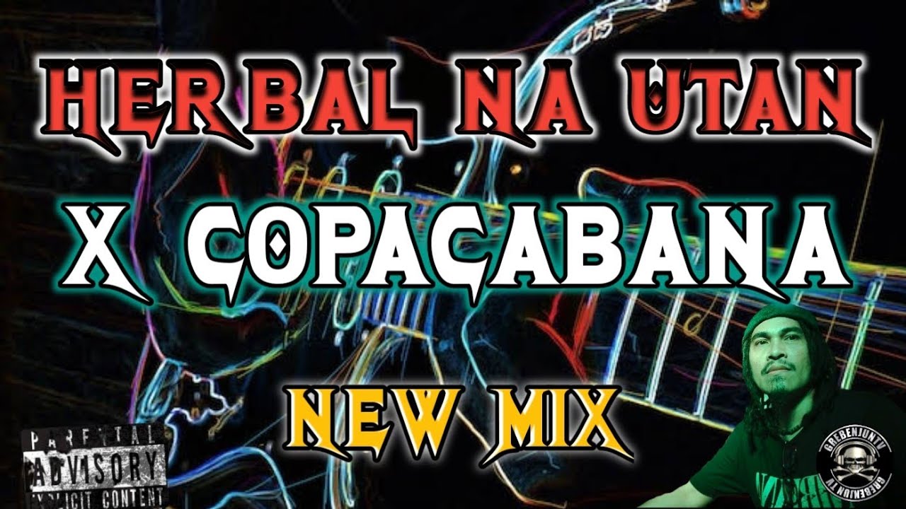 HERBAL NA UTAN X COPACABANA || NEW  || DjGregRemix || GREBENJUN TV.