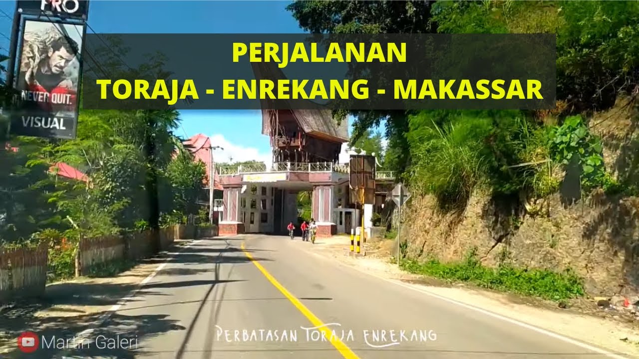Perjalanan Toraja - Enrekang - Makassar Terbaru 2020