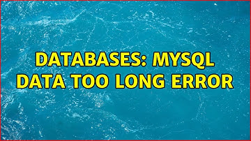 Databases: MySQL data too long error (2 Solutions!!)