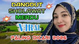 DANGDUT SHOLAWAT MERDU‼️ENAK DI DENGAR SEJUK DIHATI PALING DICARI 2026 VIRALLL