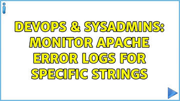 DevOps & SysAdmins: Monitor Apache Error Logs for Specific Strings (4 Solutions!!)