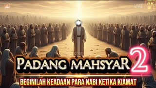 What will happen to the Prophets during the Judgment Day? Watch Part 2 at Padang Mahsyar #Islamic...