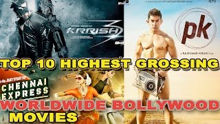 Top 10 Highest Grossing Worldwide Bollywood Movies