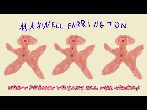 Maxwell Farrington - Don’t Forget to Save All The Crumbs