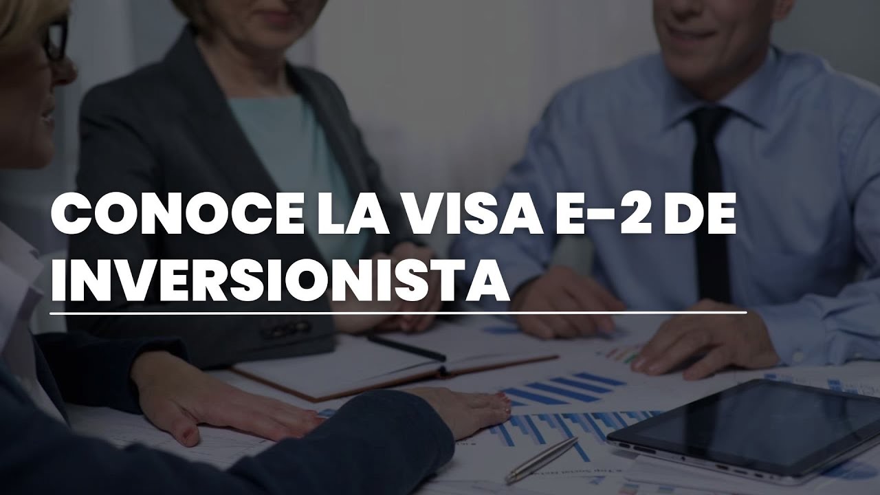 Conoce la Visa E-2 de Inversionista - Vidal Law Firm - YouTube