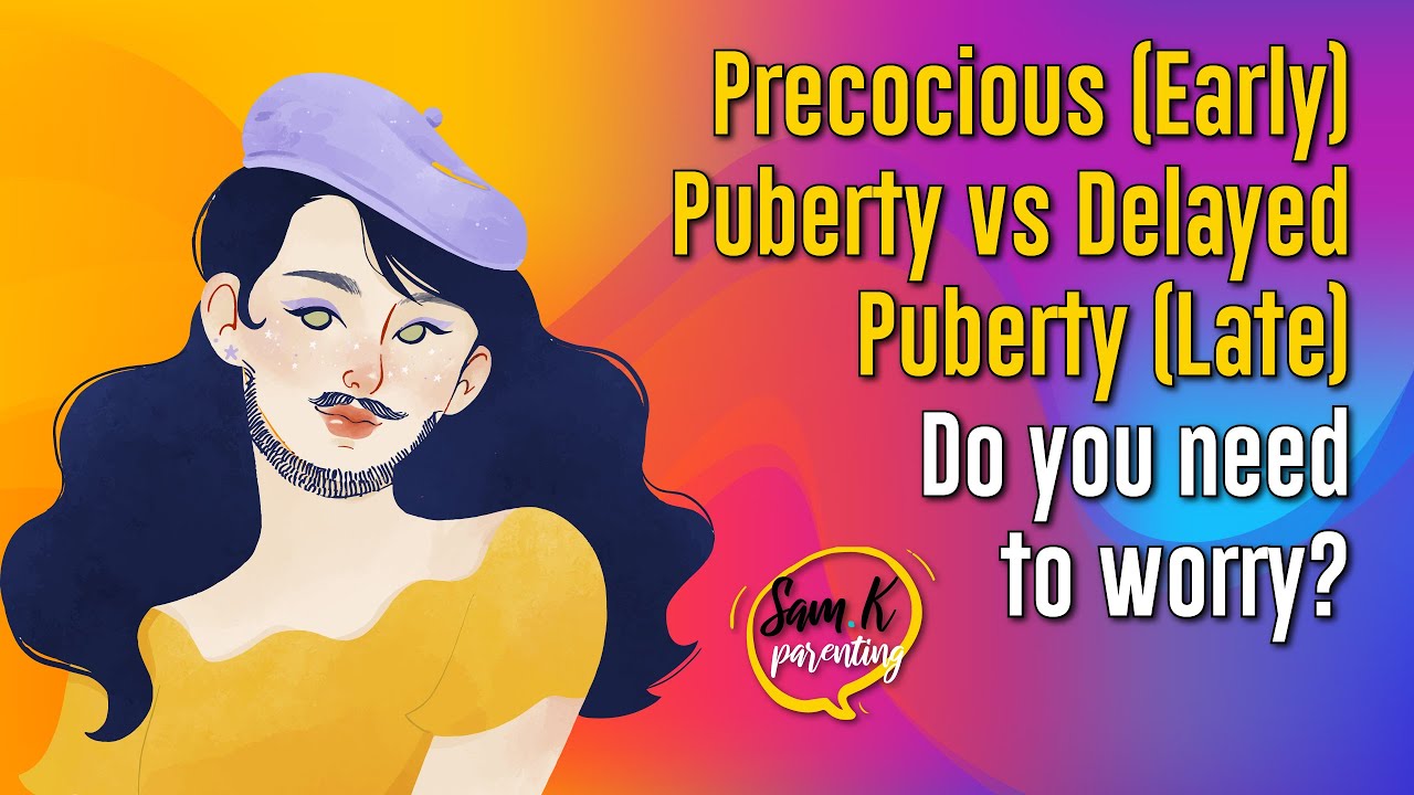 Early vs Late Puberty | Precocious Puberty vs Delayed Puberty