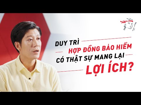 Duy trì hợp đồng bảo hiểm có thực sự mang lại lợi ích?