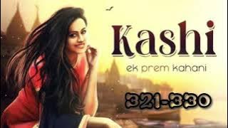 Kashi ek prem kahani episode 321 to 330 #pocket fm story