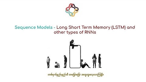 Long Short Term Memory (LSTM) and other types of RNNs