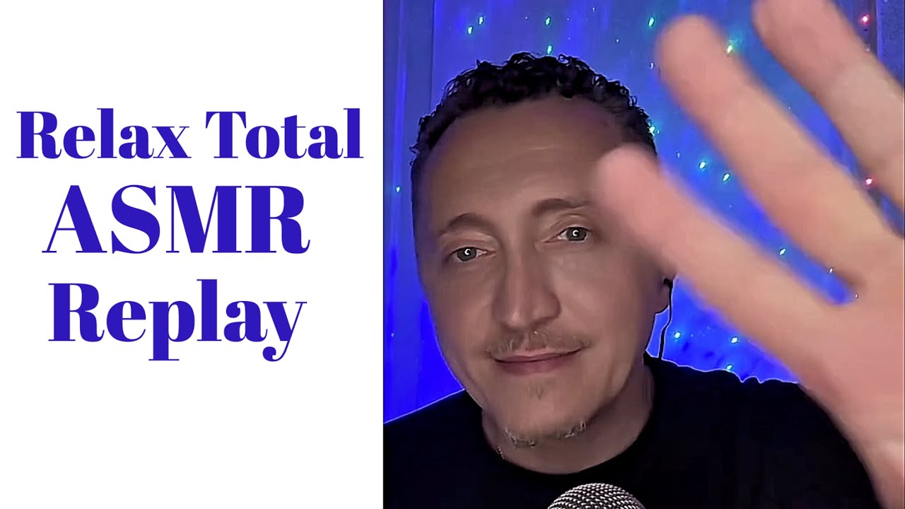 Relax Total ASMR Replay
