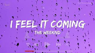 I Feel It Coming - The Weeknd ft. Daft Punk (Lyrics) | Shawn Mendes, Bruno Mars, Demi Lovato,