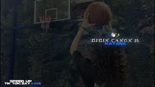 Download lagu didin canon 16 - katana (speed up)