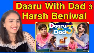 Daaru With Dad 3 Reaction | Harsh Beniwal | Drama Girl Reaction