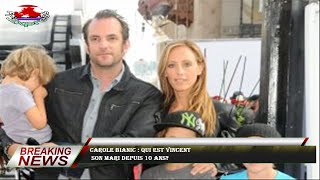 Carole Bianic : qui est Vincent  son mari depuis 10 ans?