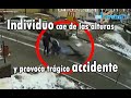 Individuo cae de las alturas y provoca trágico accidente