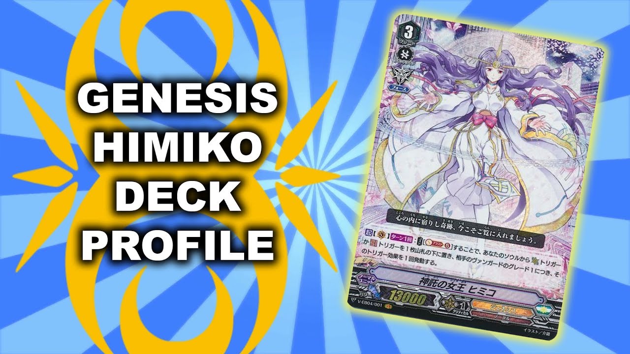 Genesis Himiko - Cardfight Vanguard! Standard Deck Profile - YouTube