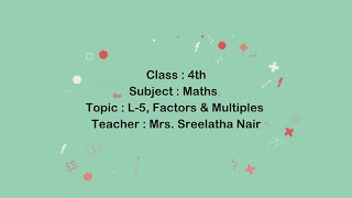 Class 4 | Maths | L-5, Factors & Multiples (Part-2) | Mrs. Sreelatha Nair