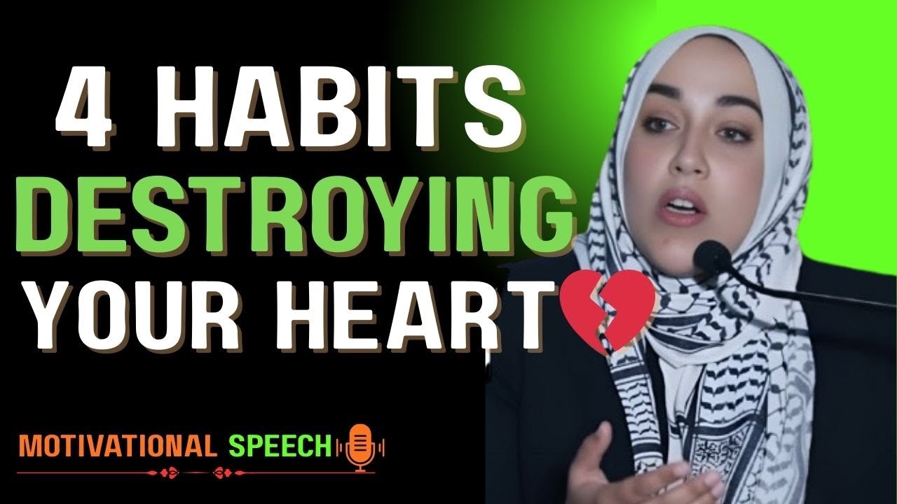4 Habits That Weaken Your Heart  Yasmin Mogahed A BEST ISLAMIC MOTIVATIONAL SPEECH