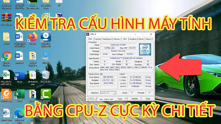 Cách xem cấu hình máy tính bằng phần mềm CPU - Z cực kỳ chi tiết