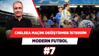 Chelsea - Fenerbahçe maçının skorunu değiştirmek isterdim | Önder Özen | Modern Futbol #7