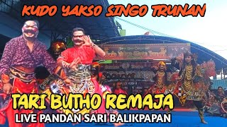 BUTO REMAJA JARANAN KUDO YAKSO SINGO TRUNAN LIVE PANDAN SARI BALIKPAPAN