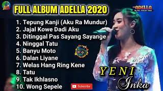 [UPDATE] FULL ALBUM TERBARU ADELLA - YENI INKA - AKU RA MUNDUR (TEPUNG KANJI) 🎵