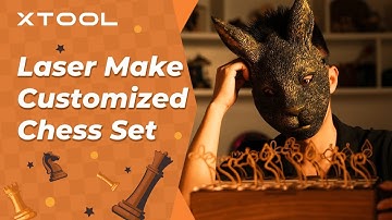 How to Make a DIY International Chess Set with xTool P2 CO2 Laser Cutter