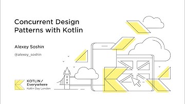 Concurrent Design Patterns with Kotlin - Alexey Soshin at Kotlin Day 2019