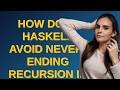 How does Haskell avoid never-ending recursion in boolean value definitions?