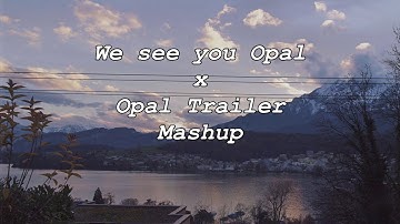 We see you Opal x Opal Trailer Mashup (Both songs by Jack Stauber)