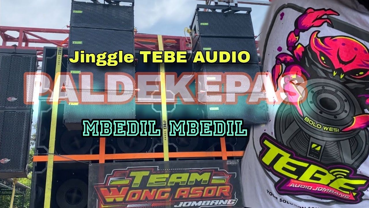 DJ mbedil nrotok... PALDEKEPAS || TEBE AUDIO JOMBANG || WAJAK SLOW BASS OFFICIAL