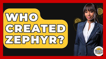 Who Created Zephyr? - CryptoBasics360.com