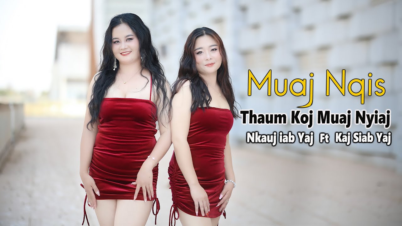 Muaj Nqis Thaum Koj Muaj Nyiaj - Nkauj Iab Yaj & Kaj Siab Yaj (MV) Nkauj Tawm Tshiab..2/6/2026