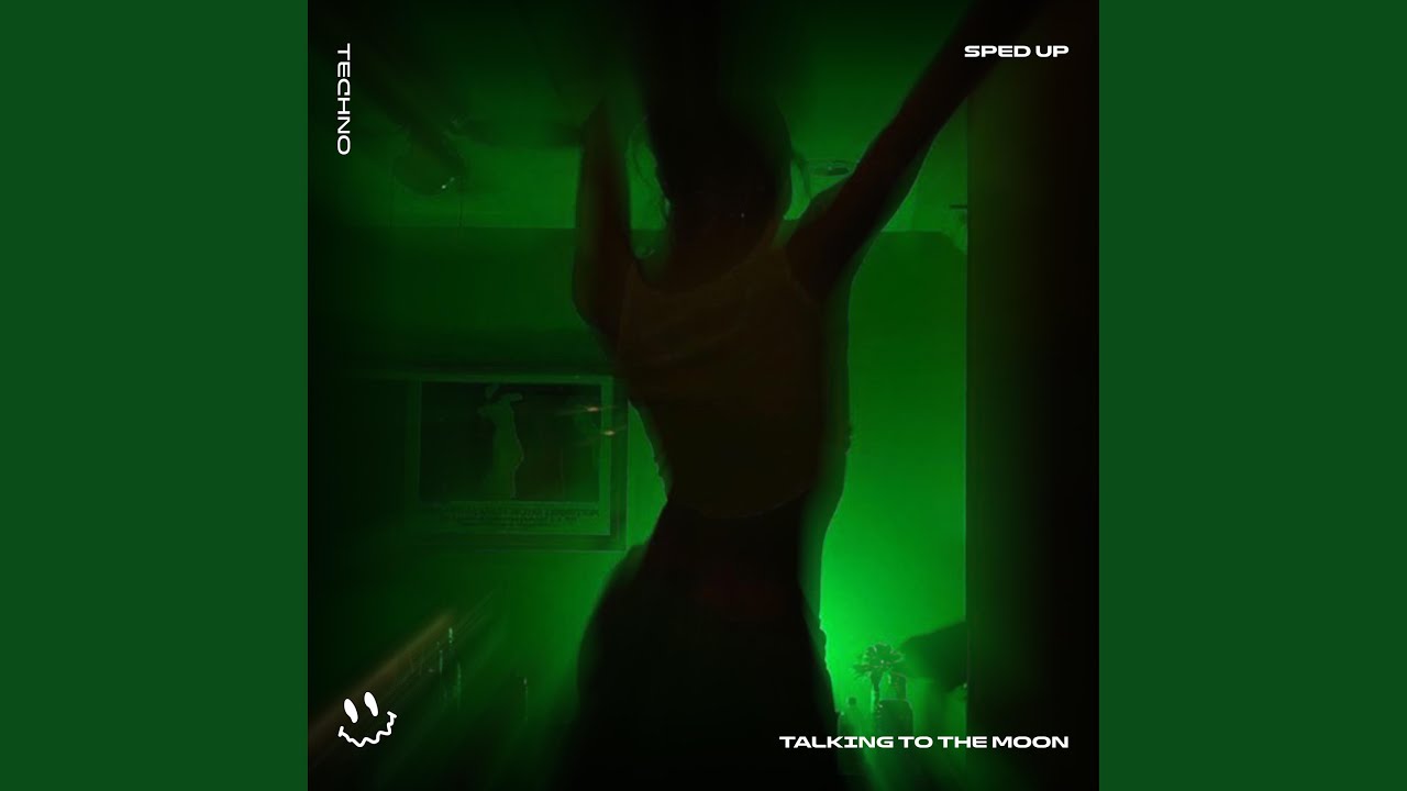 Watch TALKING TO THE MOON (TECHNO SPED UP) on YouTube Watch TALKING TO THE MOON (TECHNO SPED UP) on YouTube