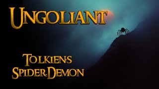 Ungoliant: Devourer of Light and Terror of Valinor (Tolkien Lore) | Lord of the Rings Explained