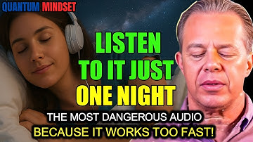 LISTEN ONE NIGHT - THE MOST DANGEROUS AUDIO THAT WORKS TOO FAST! | Dr Joe Dispenza Motivation 2025