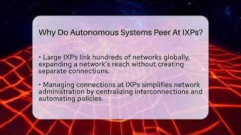 Why Do Autonomous Systems Peer At IXPs? - Internet Infrastructure Explained