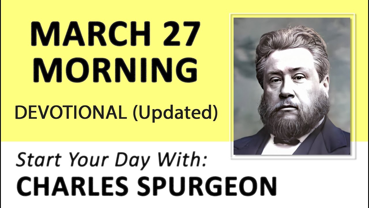 MARCH 27 AM – May The Holy Spirit Keep Us Brave | Charles Spurgeon | Updated | Devotional