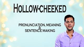 Hollow-cheeked - Meaning_&_Pronunciation_Word_World_Audio_Video_Dictionary