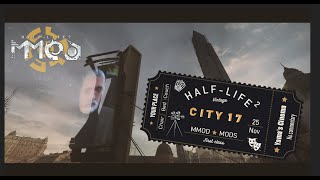 [4K] HALF-LIFE 2: REMASTERED MMOD  |  C I T Y  1 7  |  Walkthrough | No Commentary