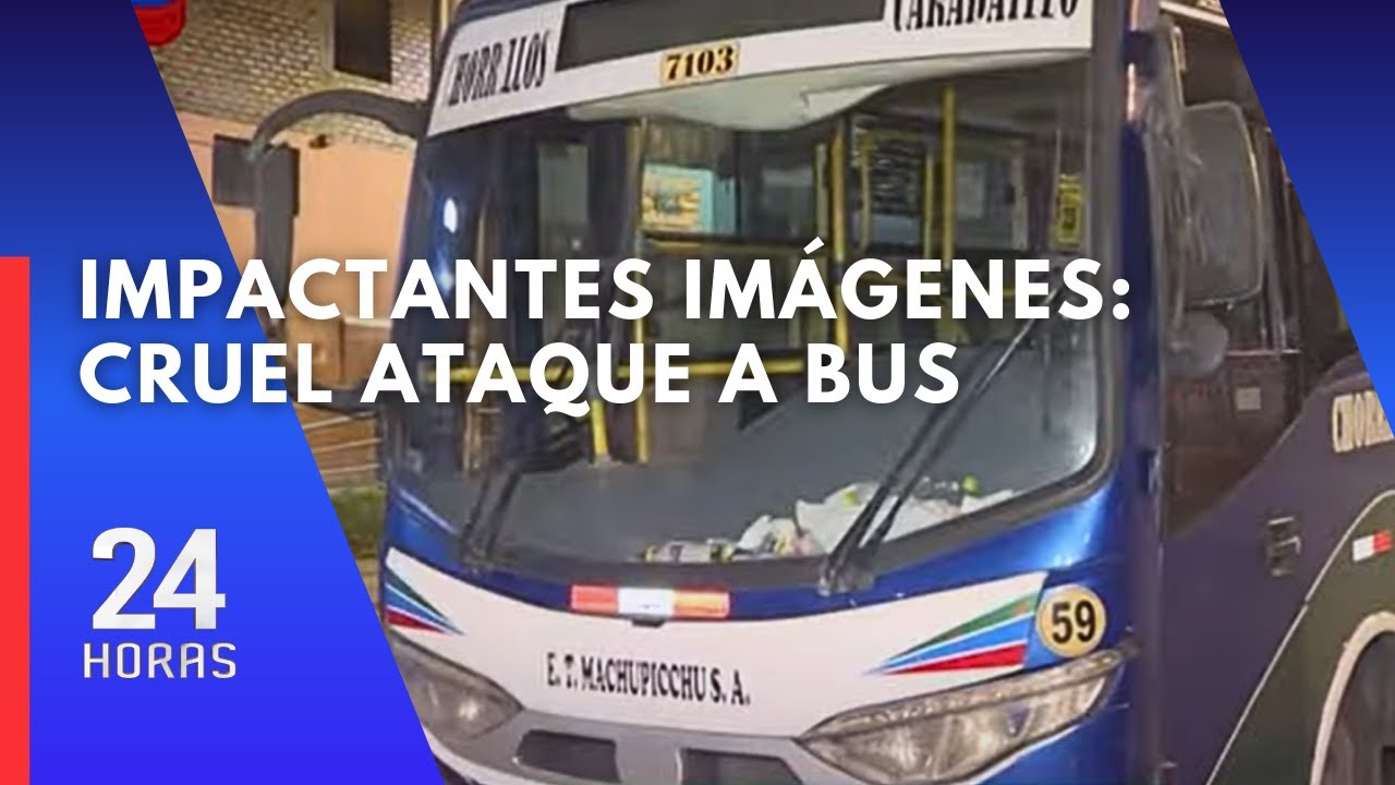 Chorrillos: salen a la luz nuevas imágenes de brutal ataque a bus de empresa Machu Picchu